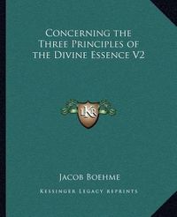 Cover image for Concerning the Three Principles of the Divine Essence V2