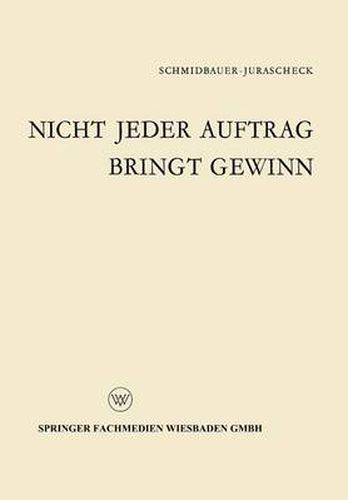 Cover image for Nicht Jeder Auftrag Bringt Gewinn: Klein-, Eil- Und Sonderauftrage Im Spiegel Der Kritik