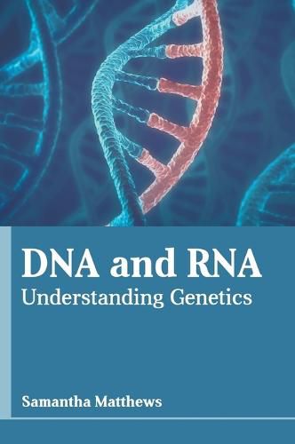 Cover image for DNA and Rna: Understanding Genetics