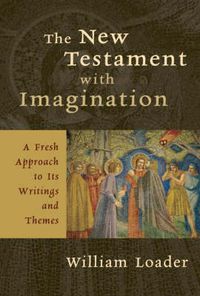 Cover image for New Testament with Imagination: A Fresh Approach to its Writings and Themes