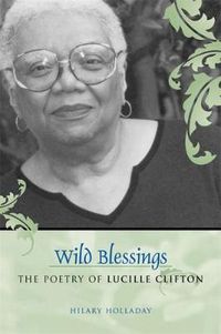 Cover image for Wild Blessings: The Poetry of Lucille Clifton