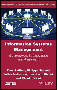 Cover image for Information Systems Management: Governance, Urbanization and Alignment