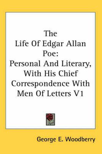 Cover image for The Life of Edgar Allan Poe: Personal and Literary, with His Chief Correspondence with Men of Letters V1