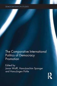 Cover image for The Comparative International Politics of Democracy Promotion