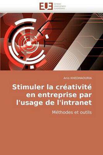 Cover image for Stimuler La Crativit En Entreprise Par L'Usage de L'Intranet