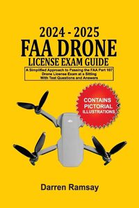 Cover image for 2024 - 2025 FAA Drone License Exam Guide