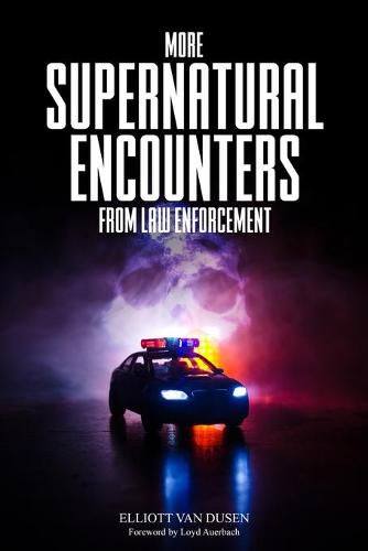 Cover image for More Supernatural Encounters from Law Enforcement