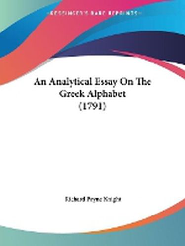 Cover image for An Analytical Essay On The Greek Alphabet (1791)