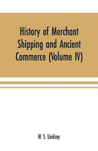 History of merchant shipping and ancient commerce (Volume IV)