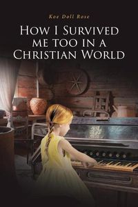 Cover image for How I Survived me too in a Christian World