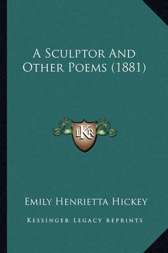 Cover image for A Sculptor and Other Poems (1881)