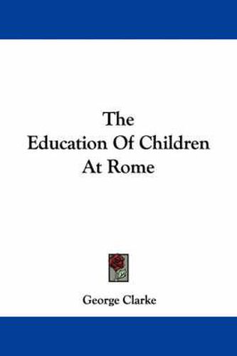 Cover image for The Education of Children at Rome