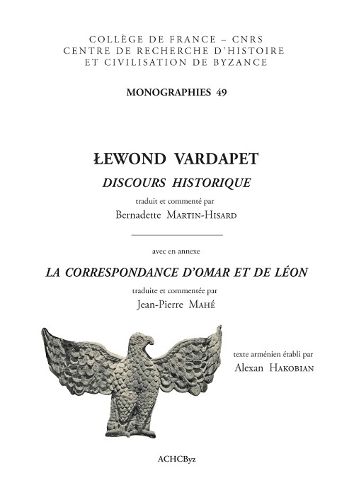 Cover image for Lewond Vardapet. Discours historique: Avec en annexe la Correspondance d'Omar et de Leon