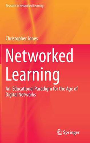 Networked Learning: An  Educational Paradigm for the Age of Digital Networks