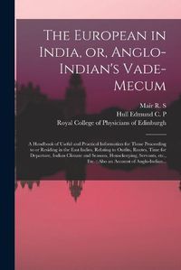 Cover image for The European in India, or, Anglo-Indian's Vade-mecum