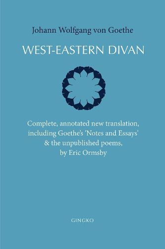 Cover image for West-Eastern Divan: Complete, Annotated New Translation (bilingual edition)