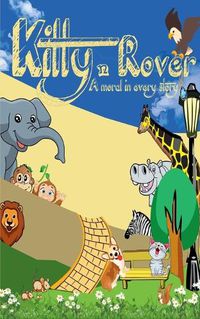 Cover image for Kitty n Rover ( A moral in every Story)