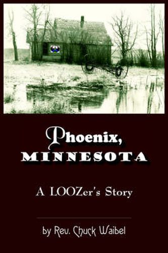 Phoenix, Minnesota: A LOOZers Story