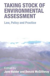 Cover image for Taking Stock of Environmental Assessment: Law, Policy and Practice