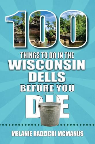 Cover image for 100 Things to Do in Wisconsin Dells Before You Die