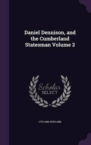 Daniel Dennison, and the Cumberland Statesman Volume 2