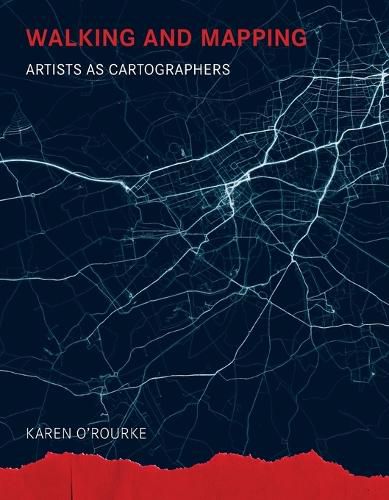 Cover image for Walking and Mapping: Artists as Cartographers