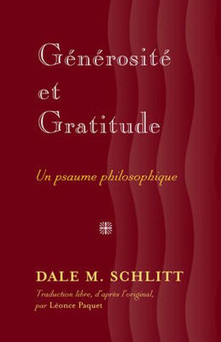 Cover image for Generosite et Gratitude: Un Psaume Philosophique Traduction Libre, D'apres L'original, Par Leonce Paquet