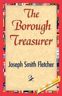 Cover image for The Borough Treasurer