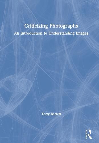 Cover image for Criticizing Photographs: An Introduction to Understanding Images