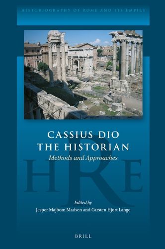 Cover image for Cassius Dio the Historian: Methods and Approaches