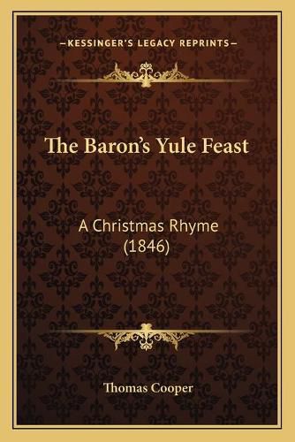 The Baron's Yule Feast: A Christmas Rhyme (1846)