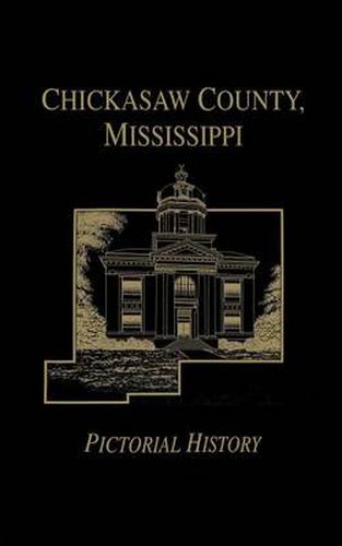 Cover image for Chickasaw Co, MS - Pictorial