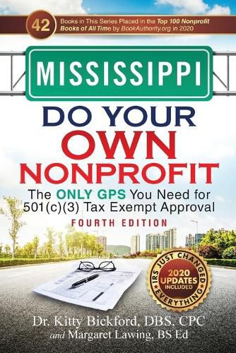 Mississippi Do Your Own Nonprofit: The Only GPS You Need for 501c3 Tax Exempt Approval