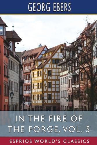 Cover image for In the Fire of the Forge, Vol. 5 (Esprios Classics)