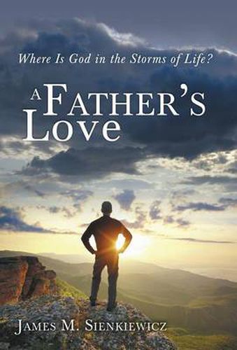 Cover image for A Father's Love: Where Is God in the Storms of Life