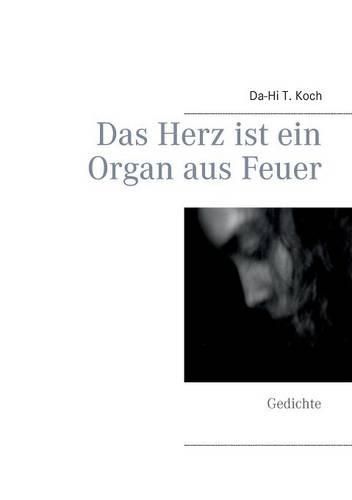 Cover image for Das Herz Ist Ein Organ Aus Feuer