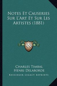 Cover image for Notes Et Causeries Sur L'Art Et Sur Les Artistes (1881)