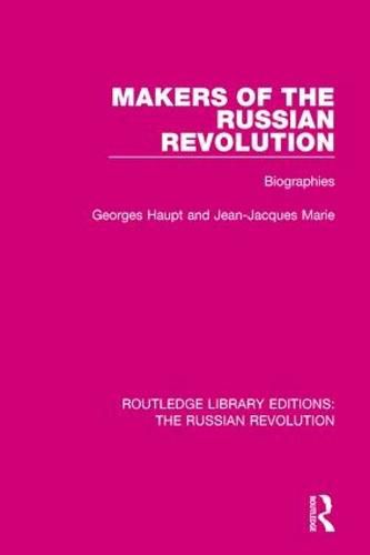 Cover image for Makers of the Russian Revolution: Biographies