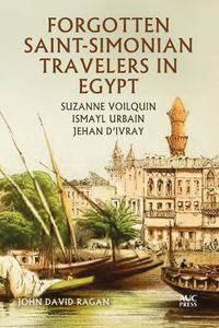 Cover image for Forgotten Saint-Simonian Travelers in Egypt