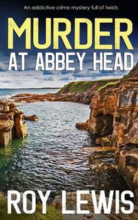 Cover image for MURDER AT ABBEY HEAD an addictive crime mystery full of twists