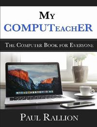 Cover image for My COMPUTeachER, The Computer Book for Everyone