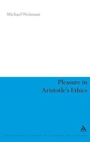 Pleasure in Aristotle's Ethics