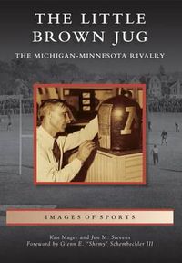 Cover image for The Little Brown Jug: The Michigan-Minnesota Football Rivalry