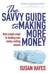 Cover image for The Savvy Guide to Making More Money