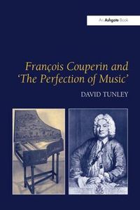 Cover image for Francois Couperin and 'The Perfection of Music