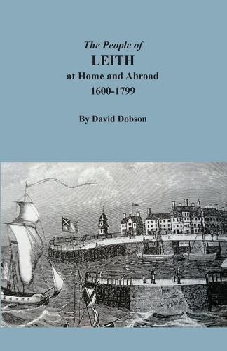 The People of Leith at Home and Abroad, 1600-1799