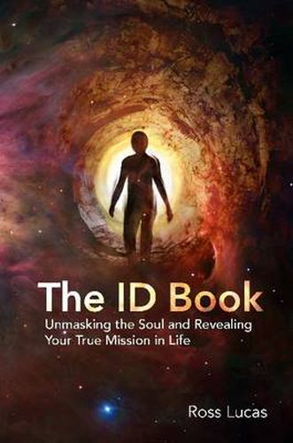 Cover image for The Id Book: Unmasking the Soul and Revealing Your True Mission in Life