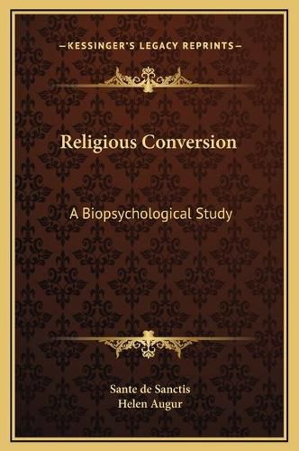 Cover image for Religious Conversion: A Biopsychological Study