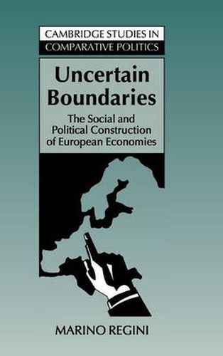 Cover image for Uncertain Boundaries: The Social and Political Construction of European Economies