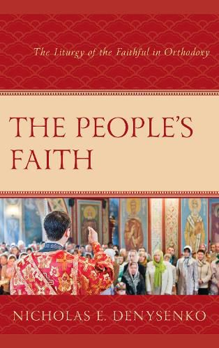 Cover image for The People's Faith: The Liturgy of the Faithful in Orthodoxy